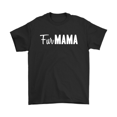 "Fur Mama" Original - Shirts and Hoodies