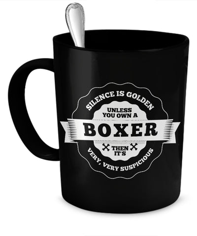 Coffee Mug - Silence Is Golden, Unless You Own A Boxer - Mug