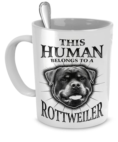 Coffee Mug - This Human Belongs To A Rottweiler Mug (White)