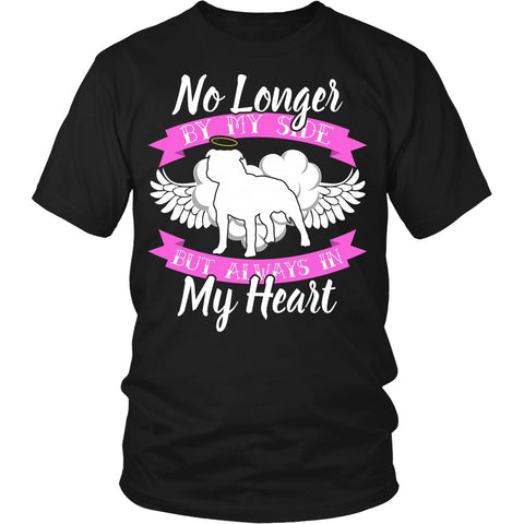 T-shirt - Pit Bull - No Longer By My Side, But Always In My Heart